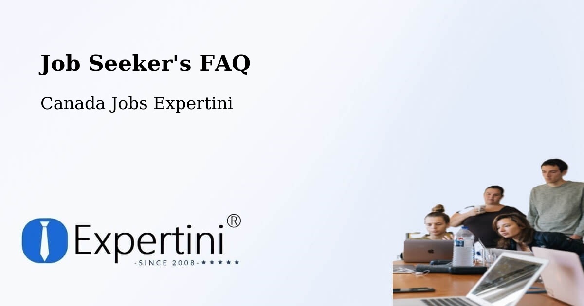 Job Seeker FAQ – Cowansville - Canada Jobs Expertini
